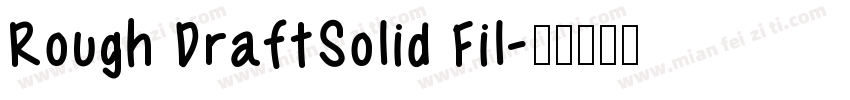 Rough DraftSolid Fil字体转换